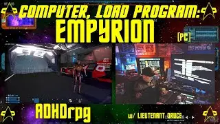 =/\=ADHDrpg=/\=Load Program: Empyrion: Galactic Survival DAY1+Starship LCARS &Warp Core Ambience=/\=