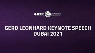 Gerd Leonhard Keynote | Technology Humanity Good Future | IEEE GCAIoT Dubai 2021