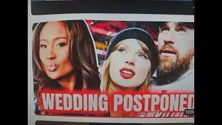 TRAVIS KELSEY POSTPONED THE WEDDING TO TAYLOR SWIFT OPEN READ???