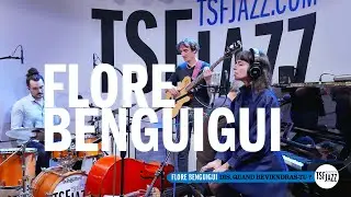 Flore Benguigui en session TSFJAZZ !