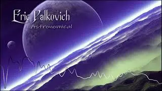 Eric Palkovich - Astronomical (Instrumental) [The Darkside Underground Metal]