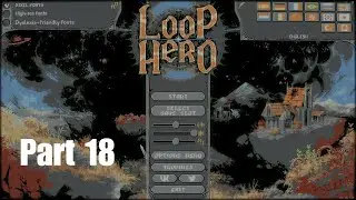 Loop Hero Pt. 18