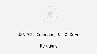Counting Up & Down | Python Iterations U3AW2