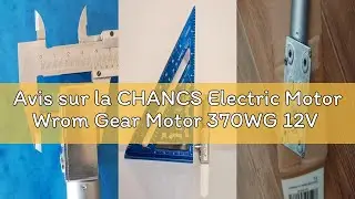 Avis sur la CHANCS Electric Motor Wrom Gear Motor 370WG 12V DC 60RPM for DIY Parts