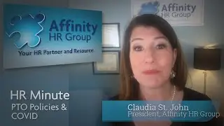 Paid Time Off Policies and COVID- HR Minute with Affinity HR Group