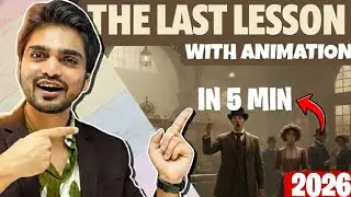 The Last Lesson Explained Under 5 Minutes | Class 12 English Flamingo | Quick Revision By Dear Sir 