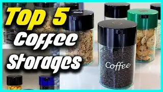 ✅The Top 5 Best Coffee Storages Review In 2022
