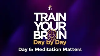 Train Your Brain 7-Day Challenge// Day 6: Meditation Matters // Joshua 1:8 // Psalm 119:97