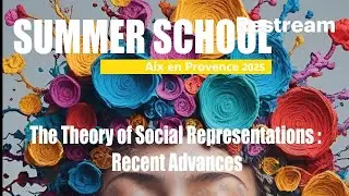 Summer School : The Theory of Social Representations : Recent Advances