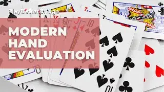 Modern Hand Evaluation Video Tip