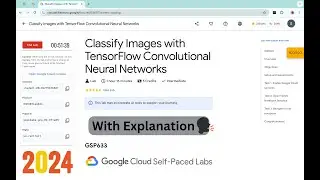 [2024] Classify Images with TensorFlow Convolutional Neural Networks | #qwiklabs #GSP633 @quick_lab