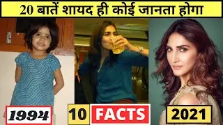 Vaani Kapoor 10 SHOCKING UNKNOWN Facts | You Didn't Know | 2021