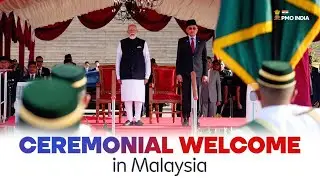 PM Modi accorded ceremonial welcome in Kuala Lumpur, Malaysia
