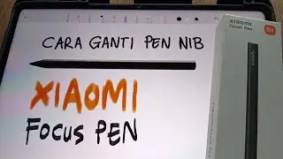 Cara ganti Pen Nib Xiaomi Focus Pen