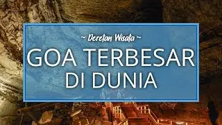 Deretan Goa Terbesar di Dunia, yang Akan Membuatmu Terpukau