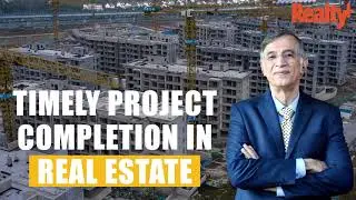 Timely Project Completion in Real Estate