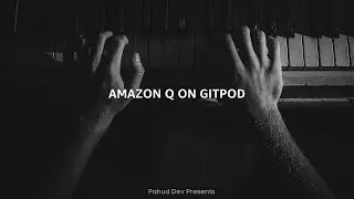 [4K] EP103 - Amazon Q on #GitPod