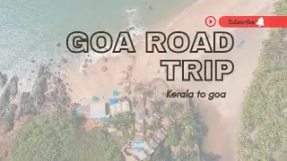 Goa road trip from Kerala