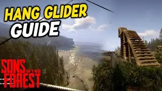 Sons Of The Forest Hang Glider Guide | Glider Tower & How To Fly Long Distances