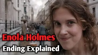 Enola Holmes Ending Explained | Enola Holmes Movie Explained | Enola Holmes Movie