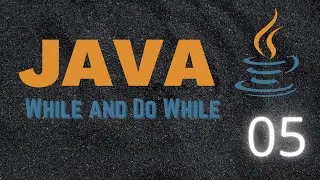Learning Java 05 - While and doWhile loop
