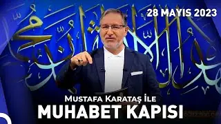 Prof. Dr. Mustafa Karataş ile Muhabbet Kapısı - 28 Mayıs 2023