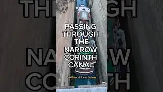 PASSING THROUGH THE NARROW CORINTH CANAL