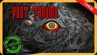 &iquest;Lo conoces? POST TRAUMA || Gameplay en espa&ntilde;ol a 1440p