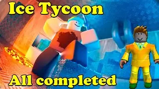Roblox Ice Tycoon All completed Roblox Tycoon