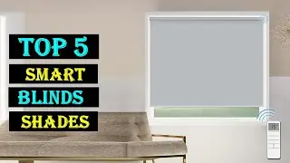 Top 5 Smart Blinds and Shades in 2024 - Best Smart Blinds and Shades You Can Buy { Reviews }