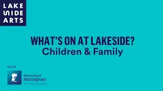 What's On at Lakeside for Families?