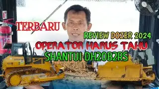TERBARU REVIEW DOZER 2024 OPERATOR HARUS TAHU SHANTUI DH20B2RS@SCB STAR CIPTA BLITAR