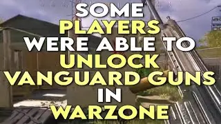 Some PLAYERS were able to UNLOCK VANGUARD GUNS in WARZONE after the SEASON 6 update