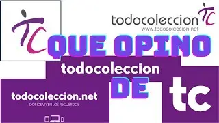 👉TODOCOLECCI&Oacute;N mi OPINI&Oacute;N como CANAL de COMPRAVENTA Review