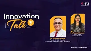 Elets Innovation Talk with Dr. Gaurav Bansal: Revolutionizing Diagnostics with EazyGo