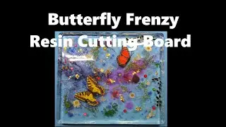 Resin Craft #12 - Butterfly Frenzy Cutting Board