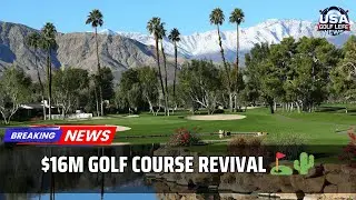 $16M Golf Course Renovation at The Springs | Cary Bickler Honors Muirhead&rsquo;s Legacy । USA GOLF NEWS