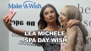 Lea Michele's Hollywood Spa Day with Madi | Make-A-Wish America