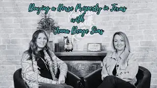 Buying a Horse Property in Texas with Jenna Benge Sims