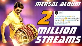 Mersal Album Hits 2 MILLION Streams In SAAVN Music - Which Is Your Most Favorite Song In Mersal ?❤️