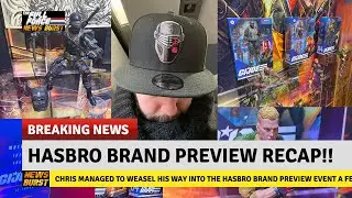 NEWS BURST!! HASBRO BRAND PREVIEW EVENT RECAP!!