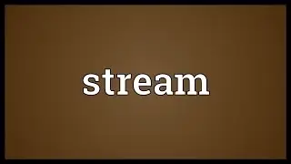 Stream Meaning