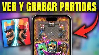 Clash Royale: Ver y GRABAR Partidas F&Aacute;CIL (Battle Log + Screen Recorder Android/iOS) ⚡👑