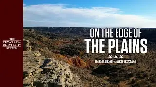 On the Edge of the Plains - Artist Georgia O'Keeffe at West Texas A&M