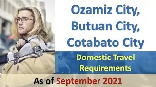 OZAMIZ, BUTUAN, COTABATO DOMESTIC TRAVEL REQUIREMENTS as of September 2021 from Cebu Pacific Air