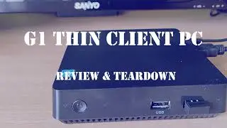 G1 Thin Client Intel Atom z8350 4GB RAM PC Review and Teardown