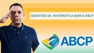 [Aula 4 de 10] QUESTÕES DE MATEMÁTICA DA BANCA ABCP 2022