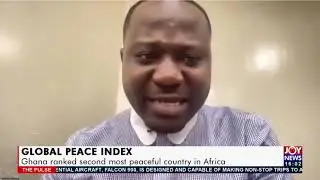 Global Peace Index: Ghana ranked second most peaceful country in Africa - The Pulse (21-6-21)