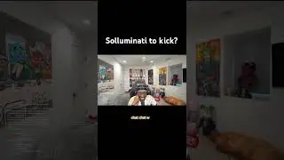 Solluminati singing to kick?