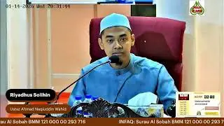 Kuliah Maghrib Surau Al Sobah, 14 Jan 2026, Riyadhus Solihin, Ust Ahmad Naqiuddin